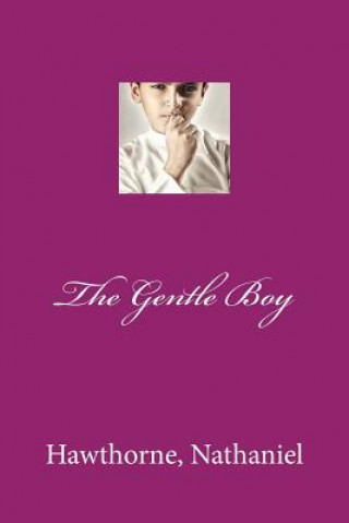 Knjiga The Gentle Boy Hawthorne Nathaniel