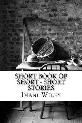 Kniha Short Book of Short - Short Stories Imani Wiley