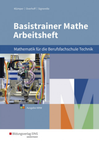 Carte Basistrainer Mathe - Mathematik für die Berufsfachschule Technik und Naturwissenschaften in Nordrhein-Westfalen: Arbeitsheft Simone Holl