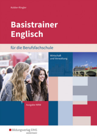 Kniha Basistrainer Englisch für die Berufsfachschule, Ausgabe Nordrhein-Westfalen Nadja Kobler-Ringler