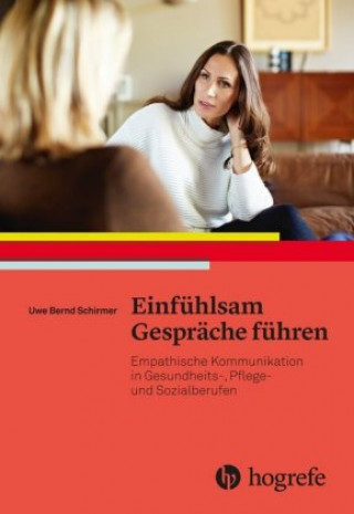 Kniha Einfühlsam Gespräche führen Uwe Bernd Schirmer
