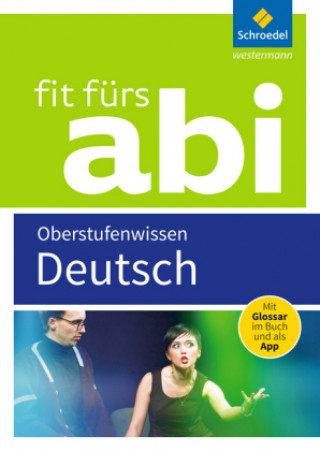 Knjiga Fit fürs Abi 2018 - Deutsch Oberstufenwissen Friedel Schardt