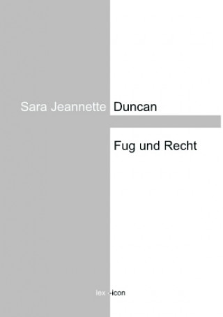 Kniha Fug und Recht Sara Jeannette Duncan