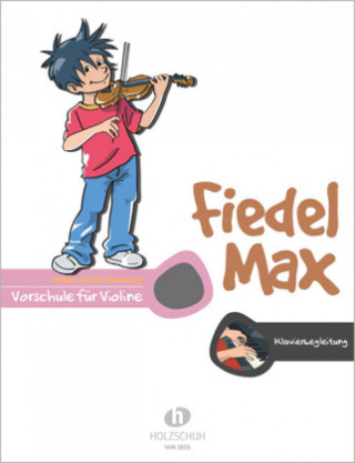 Kniha Fiedel-Max für Violine - Vorschule: Klavierbegleitung Andrea Holzer-Rhomberg