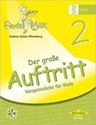 Könyv Fiedel-Max für Viola  - Der große Auftritt Band 2 Andrea Holzer-Rhomberg