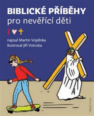 Książka Biblické příběhy pro nevěřící děti Martin Vopěnka