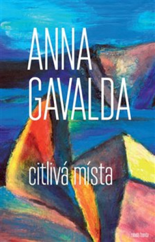 Book Citlivá místa Anna Gavalda