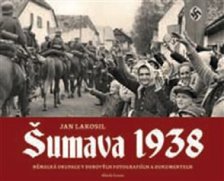 Kniha Šumava 1938 Jan Lakosil