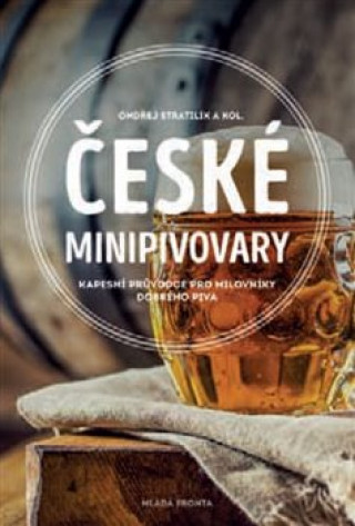 Книга České minipivovary Ondřej Stratilík