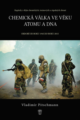 Kniha Chemická válka ve věku atomu a DNA Vladimír Pitschmann