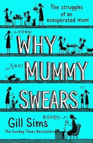 Kniha Why Mummy Swears Gill Sims