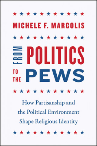 Knjiga From Politics to the Pews Michele F. Margolis