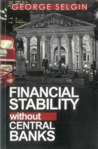 Книга Financial Stability Without Central Banks George Selgin