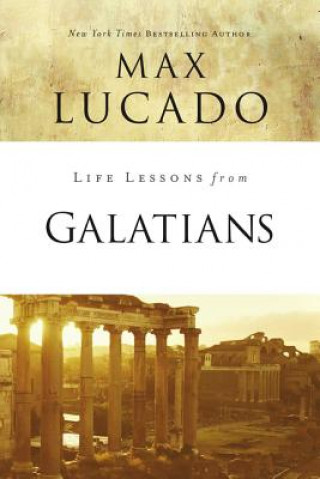 Knjiga Life Lessons from Galatians Max Lucado