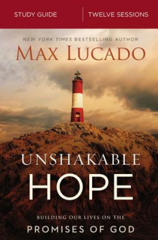 Βιβλίο Unshakable Hope Bible Study Guide Max Lucado