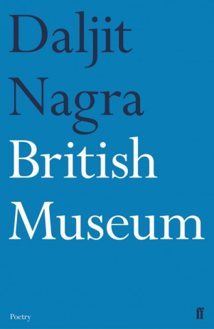 Könyv British Museum Daljit Nagra