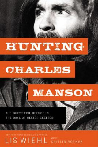 Könyv Hunting Charles Manson Lis Wiehl
