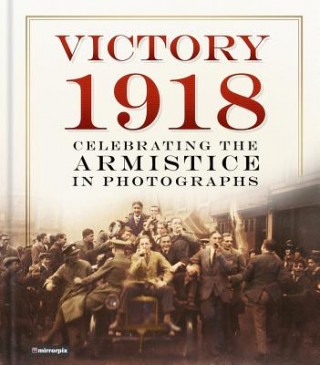 Книга Victory 1918 Mirrorpix