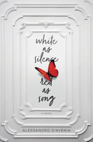 Kniha White as Silence, Red as Song Alessandro D'Avenia