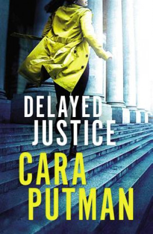 Knjiga Delayed Justice Cara C. Putman