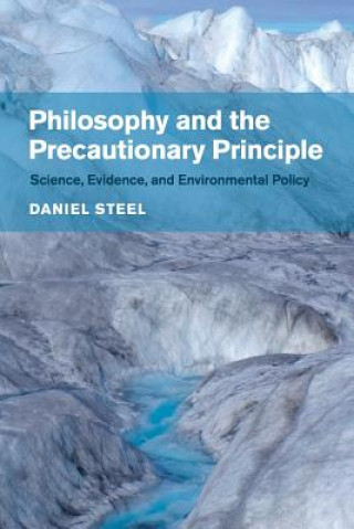 Książka Philosophy and the Precautionary Principle Daniel Steel