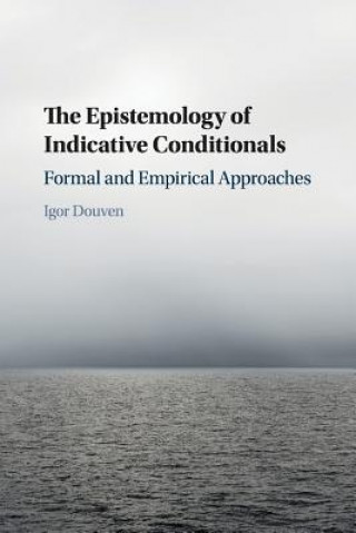 Kniha Epistemology of Indicative Conditionals Douven