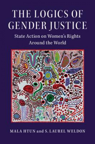 Kniha Logics of Gender Justice Mala (University of New Mexico) Htun