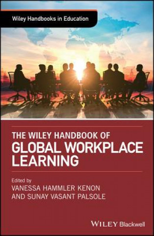 Könyv Wiley Handbook of Global Workplace Learning Vanessa Kenon