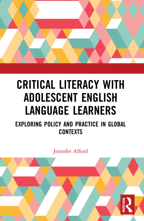 Knjiga Critical Literacy with Adolescent English Language Learners ALFORD