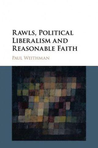 Kniha Rawls, Political Liberalism and Reasonable Faith Weithman