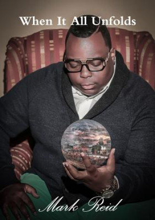 Knjiga When It All Unfolds MARK REID