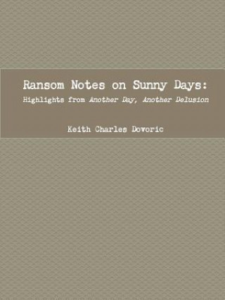 Knjiga Ransom Notes on Sunny Days KEITH CHARL DOVORIC