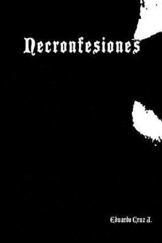 Book Necronfesiones EDUARDO CRUZ JUAREZ