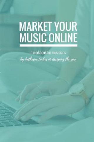Carte Market Your Music Online KATHERINE FORBES