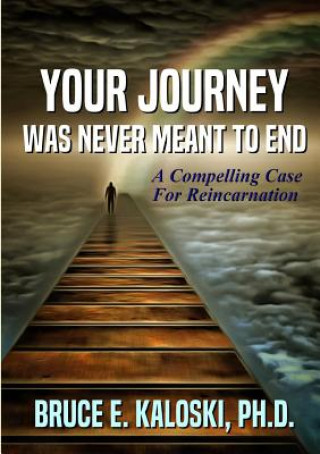 Kniha Your Journey Was Never Meant to End BRUCE E. KALOSKI