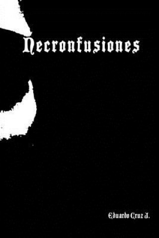 Book Necronfusiones EDUARDO CRUZ JUAREZ