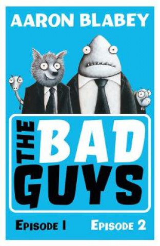 Könyv Bad Guys:Episodes 1 and 2 AARON BLABEY
