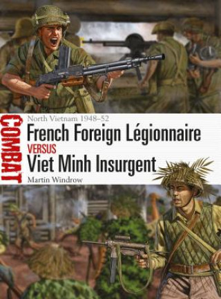Kniha French Foreign Legionnaire vs Viet Minh Insurgent WINDROW MARTIN