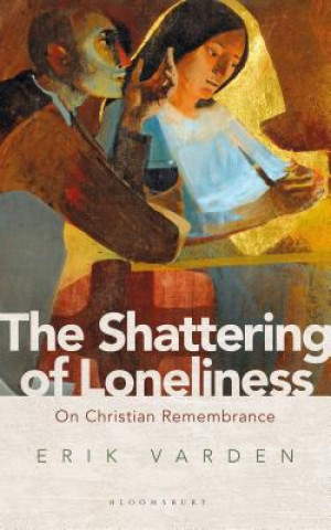 Книга Shattering of Loneliness Erik Varden