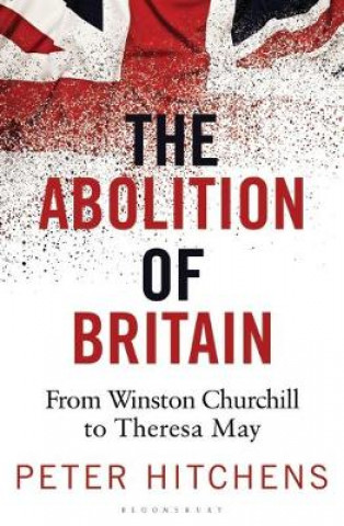 Kniha Abolition of Britain Peter Hitchens