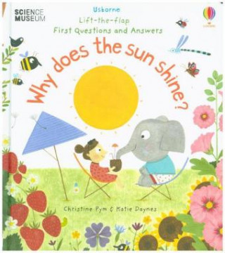 Carte First Questions and Answers: Why Does the Sun Shine? Katie Daynes