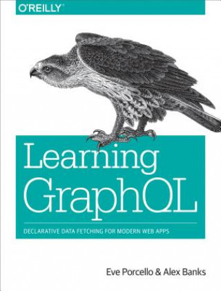 Kniha Learning GraphQL Eve Porcello
