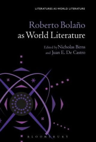 Könyv Roberto Bolano as World Literature Nicholas Birns