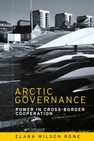 Kniha Arctic Governance Elana Wilson Rowe