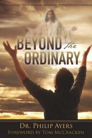 Kniha Beyond the Ordinary DR. PHILIP AYERS