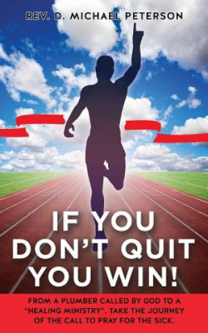 Kniha If You Don't Quit You Win! REV. D. MI PETERSON