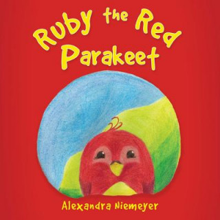 Knjiga Ruby the Red Parakeet ALEXANDRA NIEMEYER