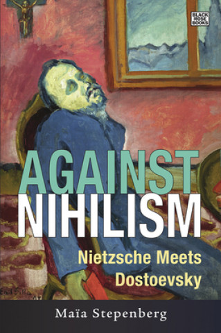 Könyv Against Nihilism Maia Stepenberg
