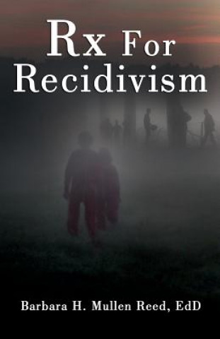 Boek Rx FOR RECIDIVISM EDD BAR MULLEN REED