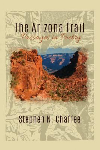 Könyv Arizona Trail STEPHEN N. CHAFFEE